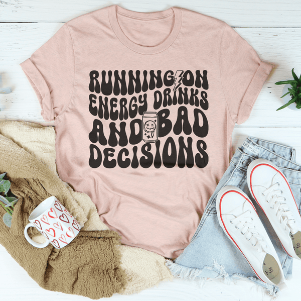 Running On Energy Drinks And Bad Decisions Tee Heather Prism Peach / S Peachy Sunday T-Shirt