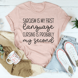 Sarcasm Is My First Language Cursing Is Probably My Second Tee Heather Prism Peach / S Peachy Sunday T-Shirt