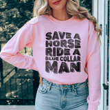 Save A Horse Ride A Blue Collar Man Sweatshirt Light Pink / S Peachy Sunday T-Shirt