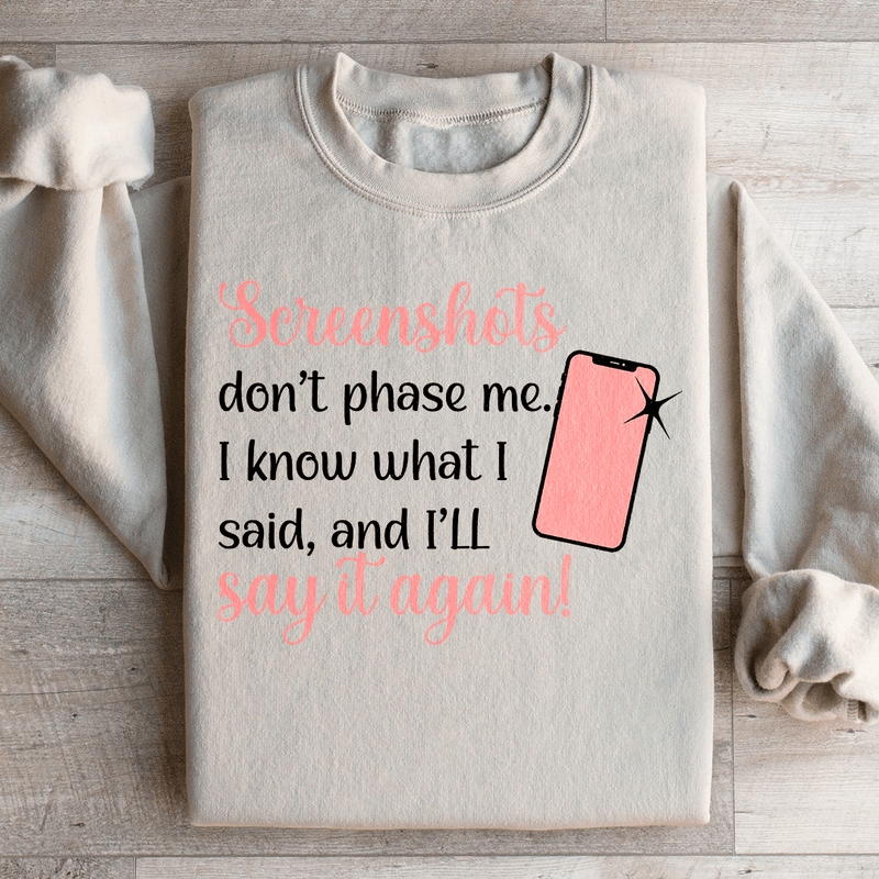 Screenshots Don't Phase Me Sweatshirt Sand / S Peachy Sunday T-Shirt