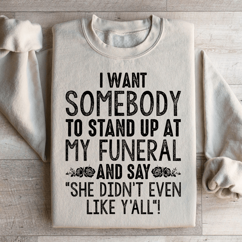 She Didn't Even Like Y All Sweatshirt Peachy Sunday T-Shirt