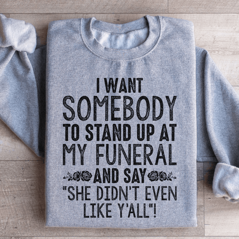 She Didn't Even Like Y All Sweatshirt Peachy Sunday T-Shirt