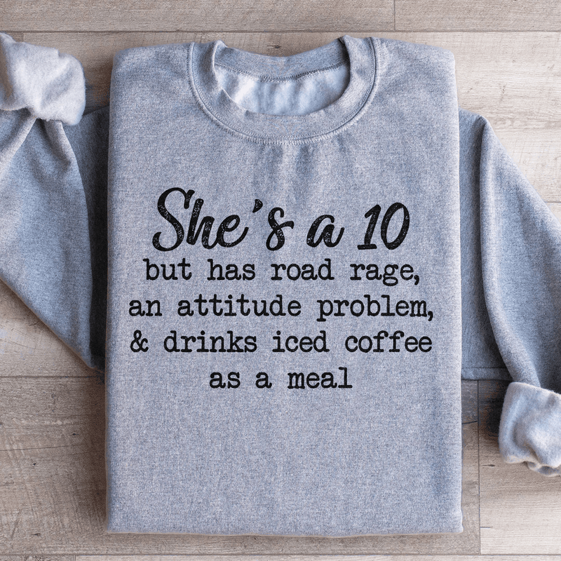 She's A 10 But Has Road Rage An Attitude Problem And Drinks Iced Coffee As A Meal Sweatshirt Sport Grey / S Peachy Sunday T-Shirt