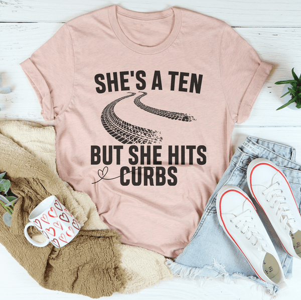 She's A Ten But She Hits Curbs Tee Heather Prism Peach / S Peachy Sunday T-Shirt