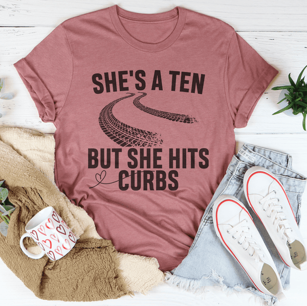 She's A Ten But She Hits Curbs Tee Mauve / S Peachy Sunday T-Shirt