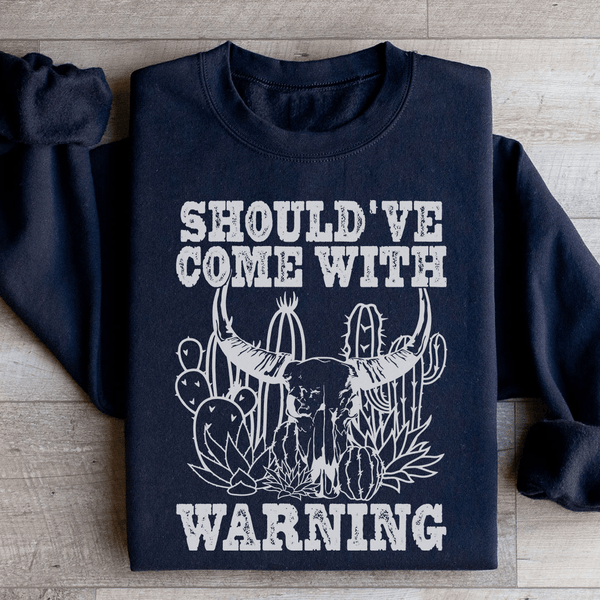 Should've Come With A Warning Sweatshirt Black / S Peachy Sunday T-Shirt