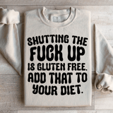 Shutting The F-ck Up Is Gluten Free Add That To Your Diet Sweatshirt Sand / S Peachy Sunday T-Shirt