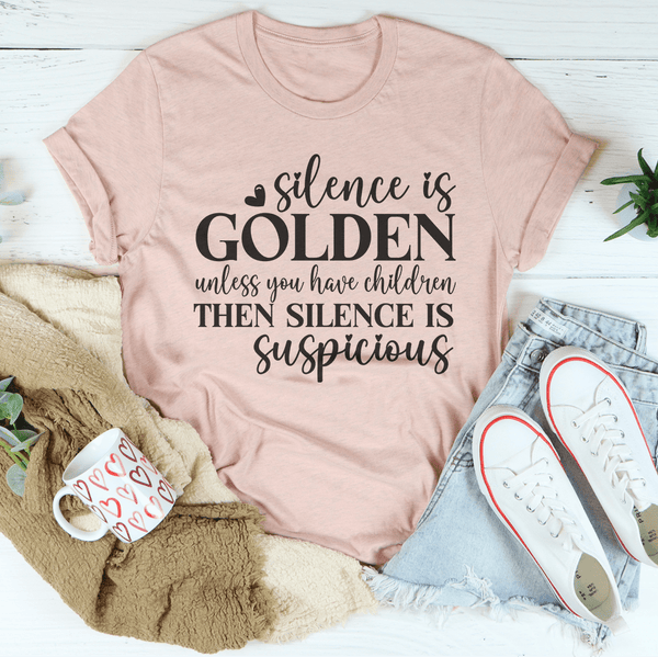 Silence Is Golden Unless You Have Children Then Silence Is Suspicious Tee Heather Prism Peach / S Peachy Sunday T-Shirt