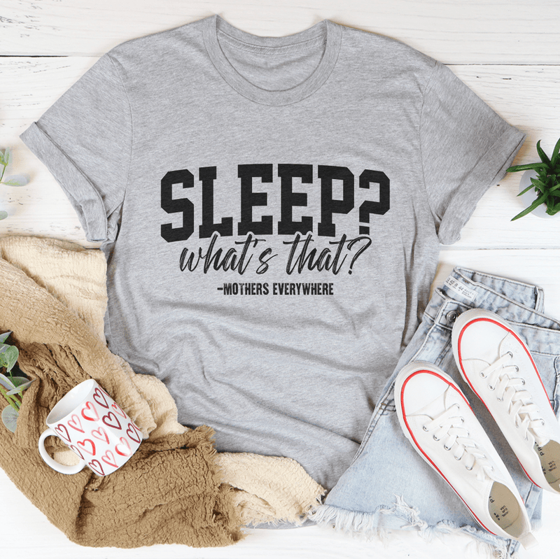 Sleep What's That Mothers Everywhere Tee Athletic Heather / S Peachy Sunday T-Shirt