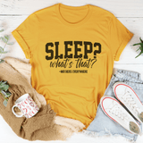 Sleep What's That Mothers Everywhere Tee Mustard / S Peachy Sunday T-Shirt