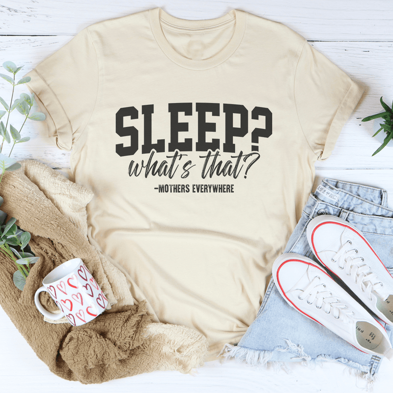 Sleep What's That Mothers Everywhere Tee Soft Cream / S Peachy Sunday T-Shirt