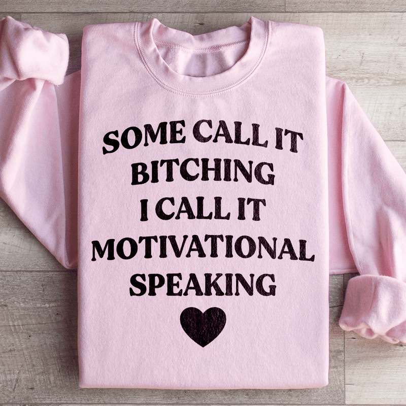 Some Call It Motivational Speaking Sweatshirt Light Pink / S Peachy Sunday T-Shirt