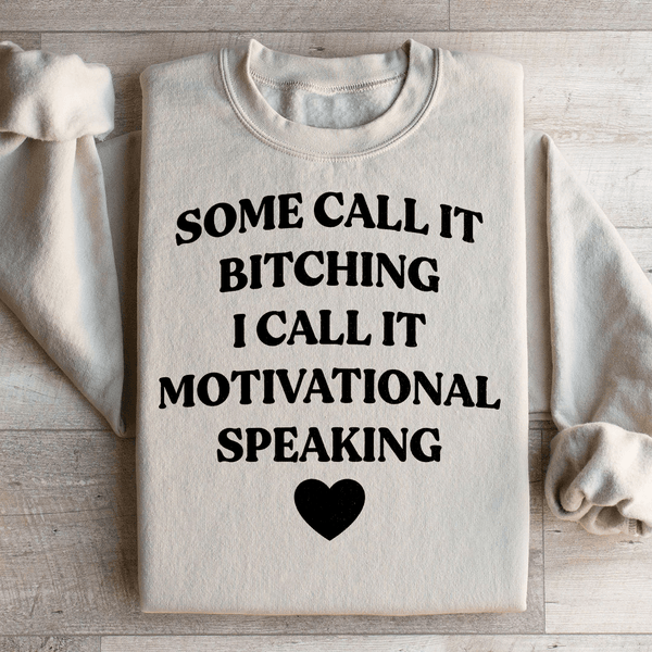 Some Call It Motivational Speaking Sweatshirt Sand / S Peachy Sunday T-Shirt