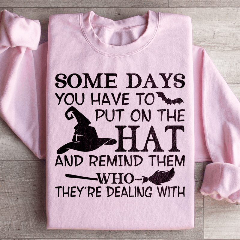 Some Days You Have To Put On The Hat Sweatshirt Light Pink / S Peachy Sunday T-Shirt