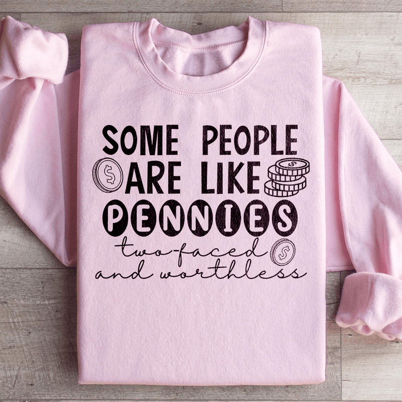 Some People Are Like Pennies Sweatshirt Light Pink / S Peachy Sunday T-Shirt