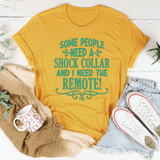 Some People Need A Shock Collar Tee Mustard / S Peachy Sunday T-Shirt