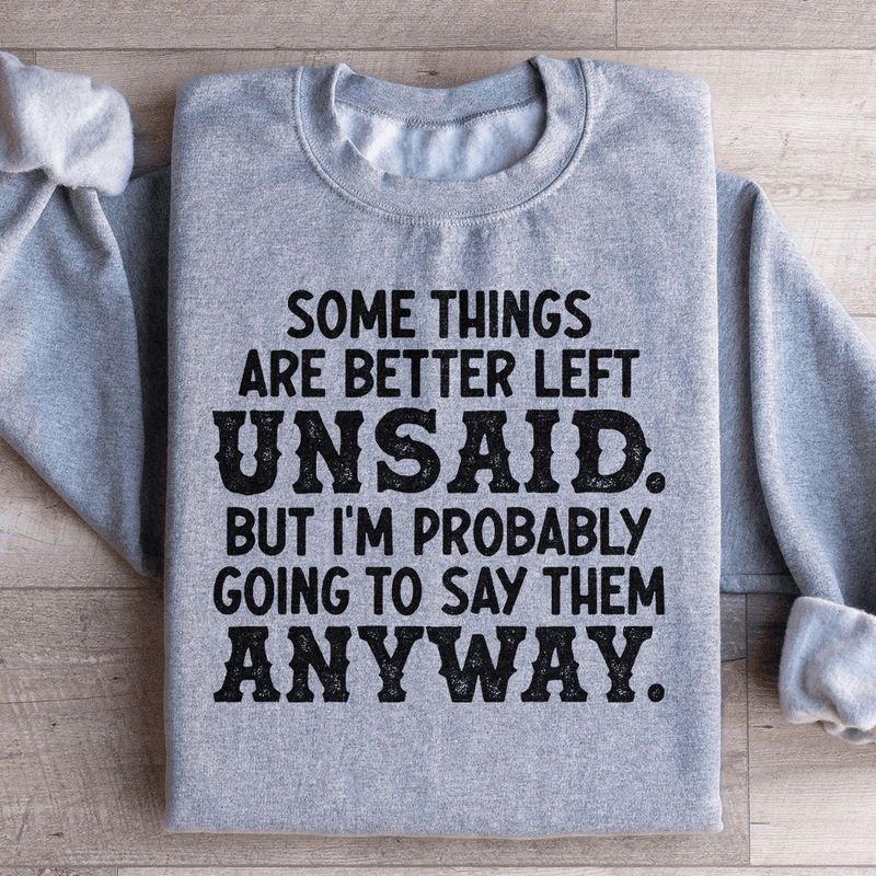 Some Things Are Better Left Unsaid Sweatshirt Sport Grey / S Peachy Sunday T-Shirt