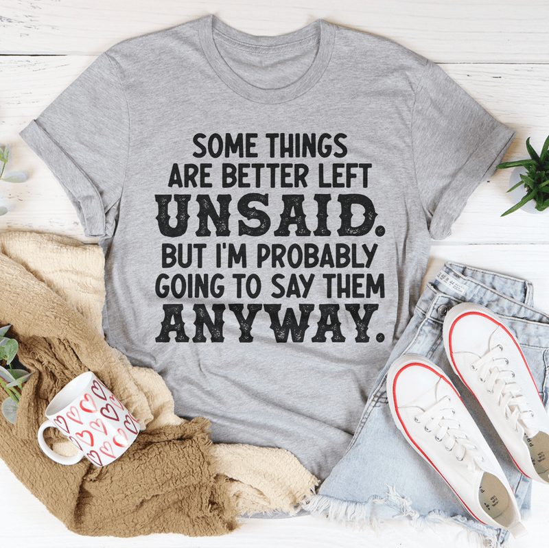 Some Things Are Better Left Unsaid Tee Athletic Heather / S Peachy Sunday T-Shirt