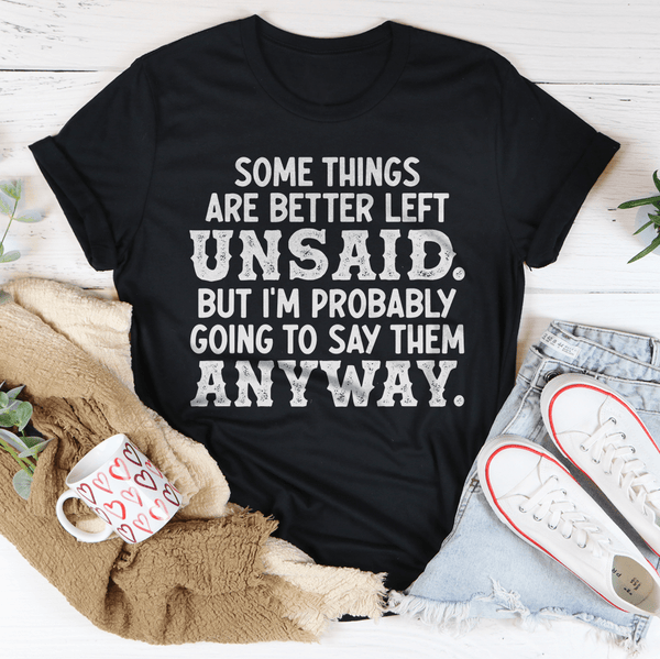 Some Things Are Better Left Unsaid Tee Black Heather / S Peachy Sunday T-Shirt