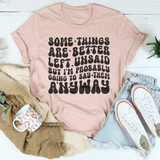 Some Things Are Better Left Unsaid Tee Heather Prism Peach / S Peachy Sunday T-Shirt