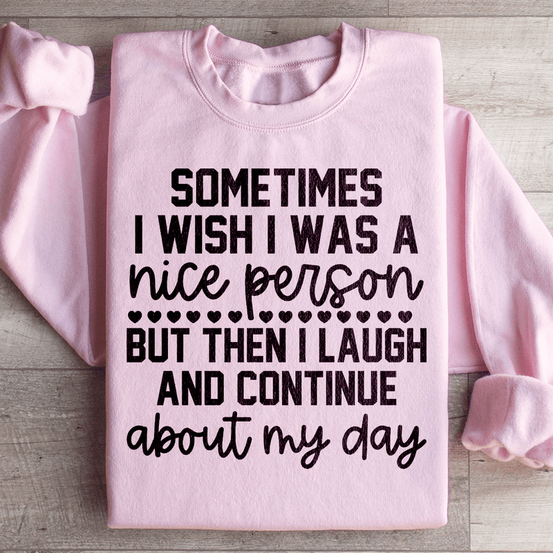 Sometimes I Wish I Was A Nice Person Sweatshirt Light Pink / S Peachy Sunday T-Shirt