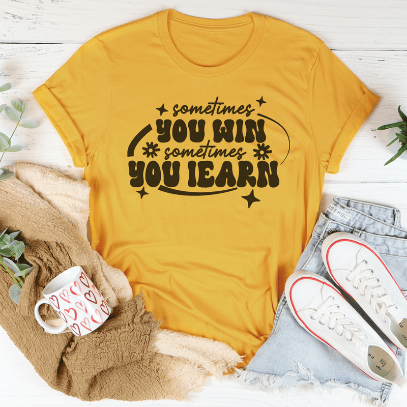 Sometimes You Win Sometimes You Learn Tee Mustard / S Peachy Sunday T-Shirt