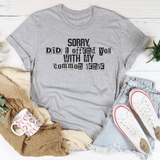 Sorry Did I Offend You With My Common Sense Tee Athletic Heather / S Peachy Sunday T-Shirt