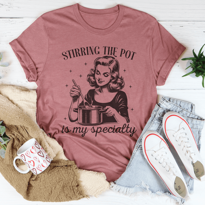 Stirring The Pot Is My Specialty Tee Mauve / S Peachy Sunday T-Shirt