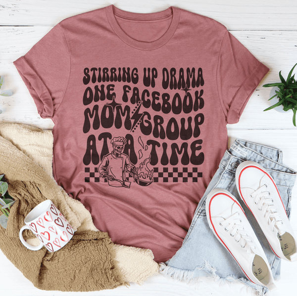 Stirring Up Drama One Facebook Mom Group At A Time Tee Mauve / S Peachy Sunday T-Shirt