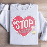 Stop Being So Hard On Yourself Sweatshirt White / S Peachy Sunday T-Shirt