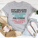 Stop Breaking Yourself Into Bite Sized Pieces Tee Athletic Heather / S Peachy Sunday T-Shirt