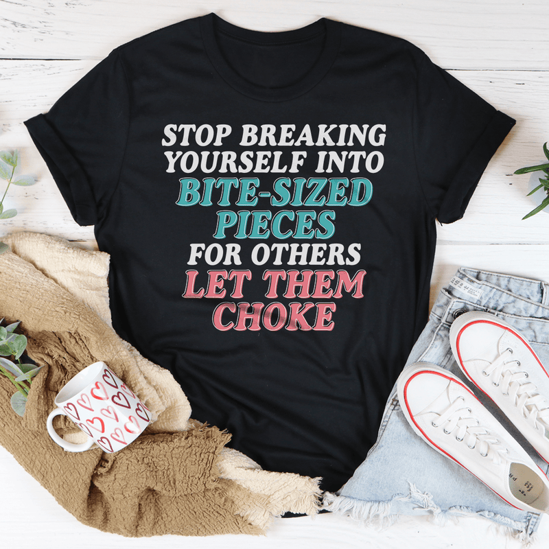 Stop Breaking Yourself Into Bite Sized Pieces Tee Black Heather / S Peachy Sunday T-Shirt