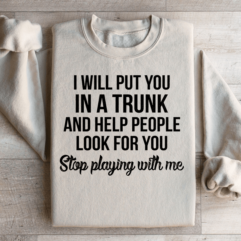 Stop Playing With Me Sweatshirt Sand / S Peachy Sunday T-Shirt