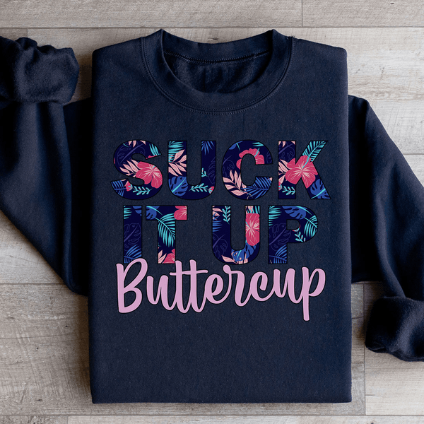 Suck It Up Buttercup Floral Sweatshirt Black / S Peachy Sunday T-Shirt