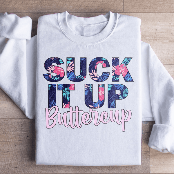 Suck It Up Buttercup Floral Sweatshirt White / S Peachy Sunday T-Shirt