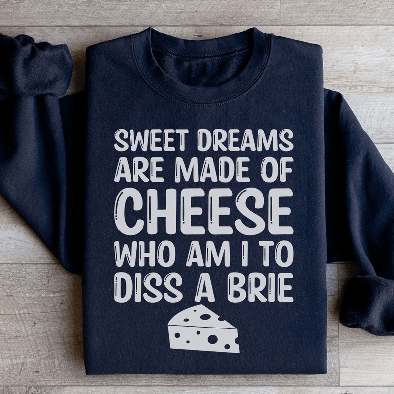 Sweet Dreams Are Made Of Cheese Sweatshirt Black / S Peachy Sunday T-Shirt