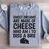 Sweet Dreams Are Made Of Cheese Sweatshirt Sport Grey / S Peachy Sunday T-Shirt