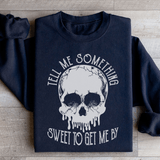 Tell Me Something Sweet To Get Me By Sweatshirt Black / S Peachy Sunday T-Shirt