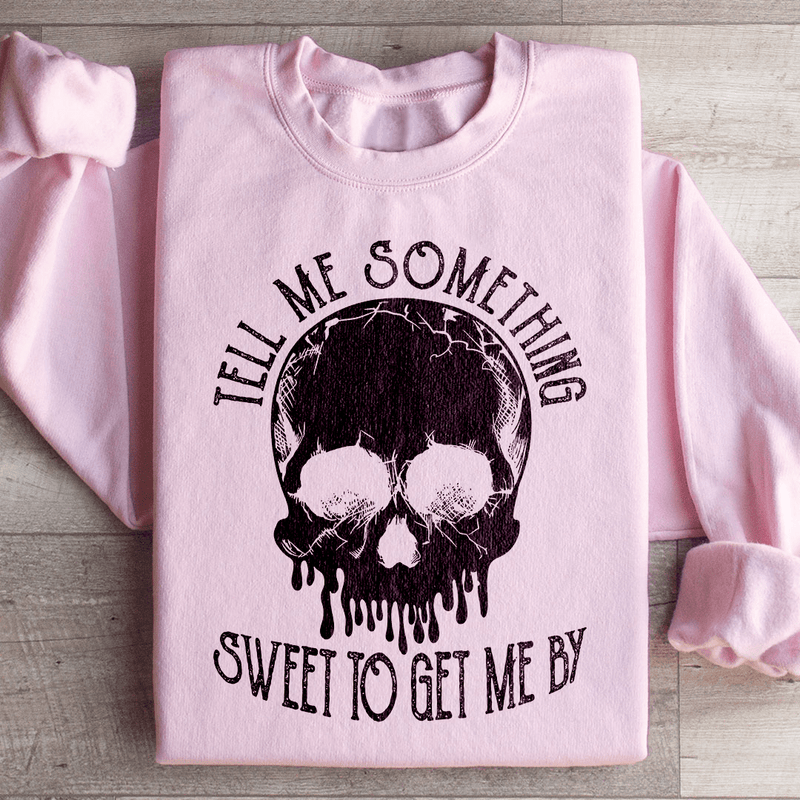 Tell Me Something Sweet To Get Me By Sweatshirt Light Pink / S Peachy Sunday T-Shirt