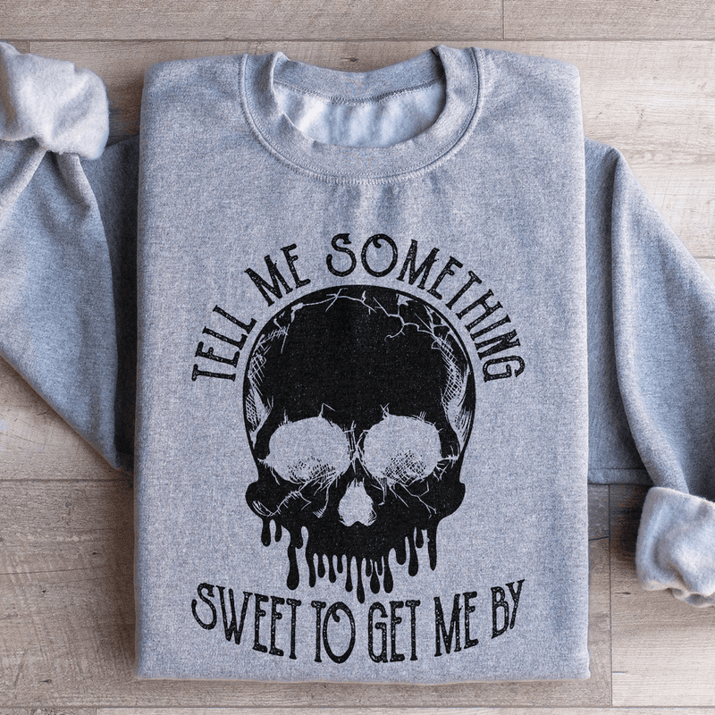 Tell Me Something Sweet To Get Me By Sweatshirt Sport Grey / S Peachy Sunday T-Shirt