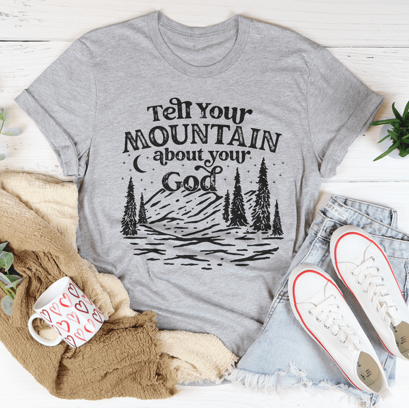 Tell Your Mountain About Your God Tee Athletic Heather / S Peachy Sunday T-Shirt