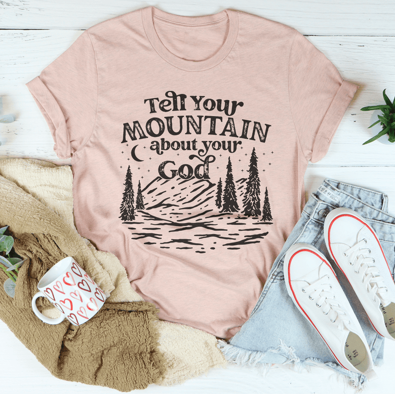 Tell Your Mountain About Your God Tee Heather Prism Peach / S Peachy Sunday T-Shirt