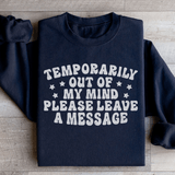 Temporarily Out Of My Mind Sweatshirt Black / S Peachy Sunday T-Shirt