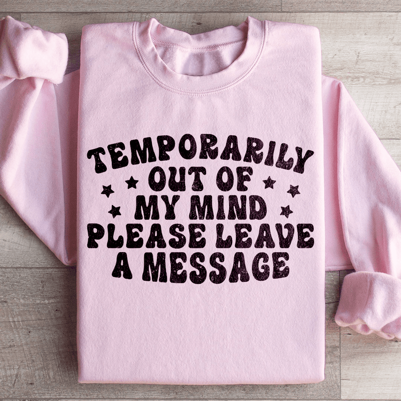 Temporarily Out Of My Mind Sweatshirt Light Pink / S Peachy Sunday T-Shirt