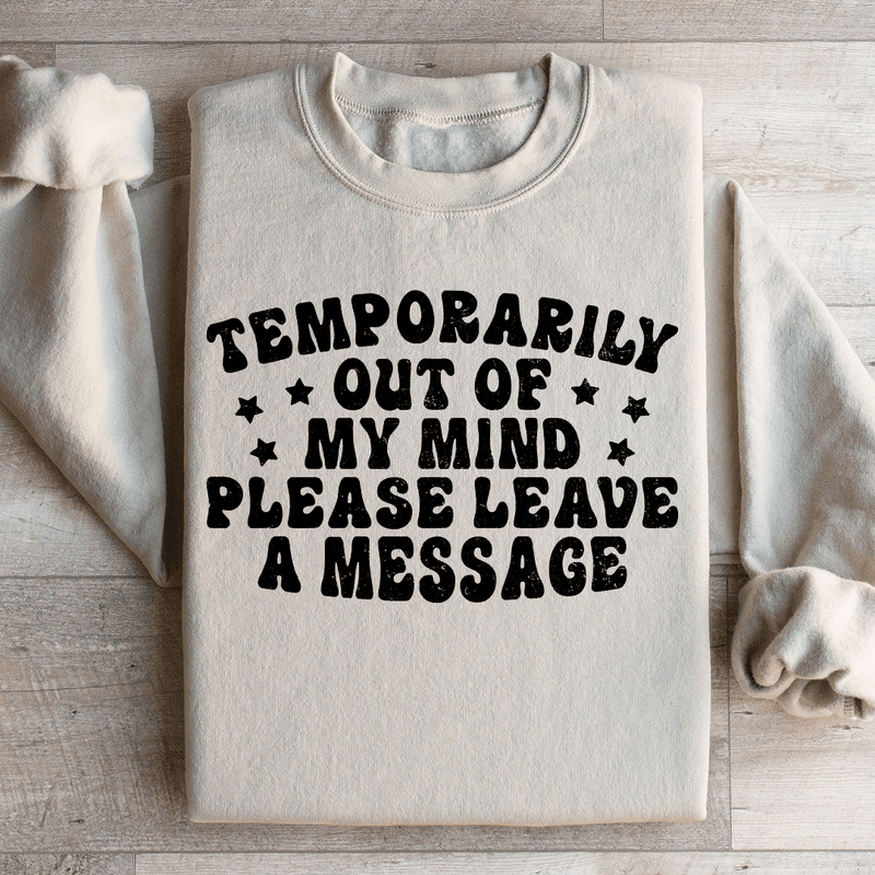 Temporarily Out Of My Mind Sweatshirt Sand / S Peachy Sunday T-Shirt