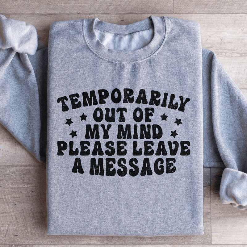 Temporarily Out Of My Mind Sweatshirt Sport Grey / S Peachy Sunday T-Shirt