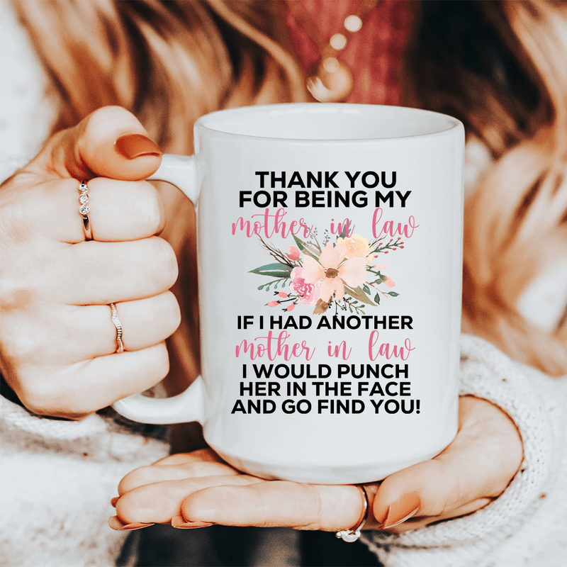 Thank You For Being My If I Had Another In Law Mug Peachy Sunday T-Shirt