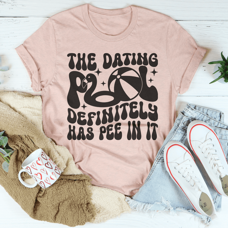 The Dating Pool Definitely Has Pee In It Tee Heather Prism Peach / S Peachy Sunday T-Shirt