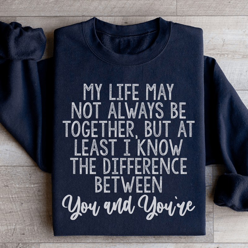 The Difference Between You And You're Sweatshirt Black / S Peachy Sunday T-Shirt