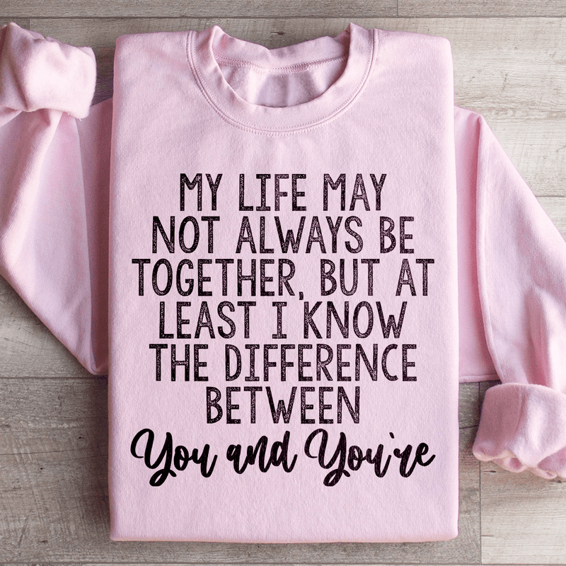 The Difference Between You And You're Sweatshirt Light Pink / S Peachy Sunday T-Shirt